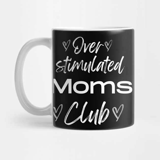 Overstimulated Moms Club by sara99